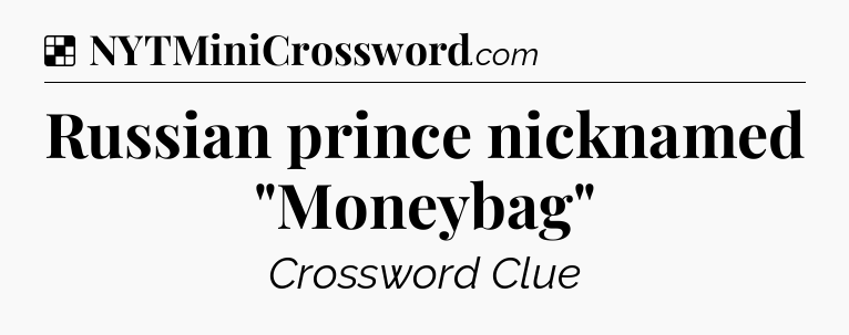 Solution: Russian prince nicknamed 