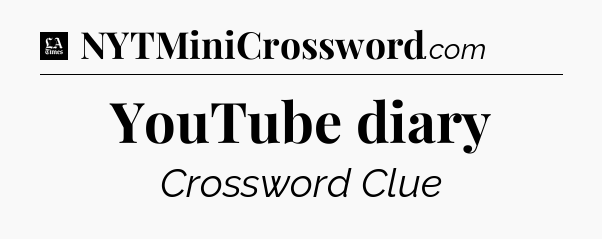 YouTube diary - LA Times Crossword