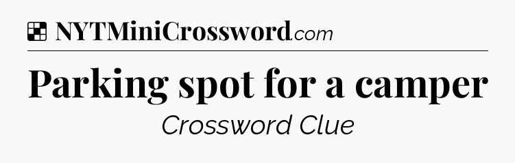 Solution: Parking spot for a camper - NYT Crossword