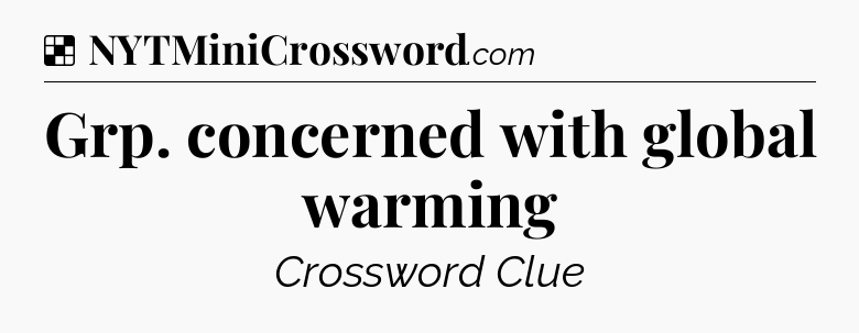Solution: Grp. concerned with global warming - NYT Crossword