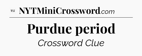 Purdue period - WSJ Crossword