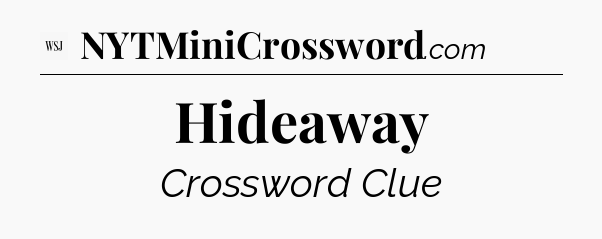 Hideaway - WSJ Crossword