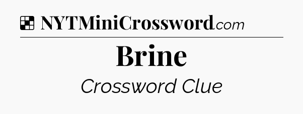 Solution: Brine - NYT Crossword