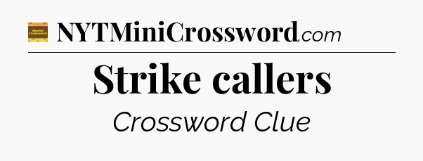 Strike callers crossword clue Eugene Sheffer