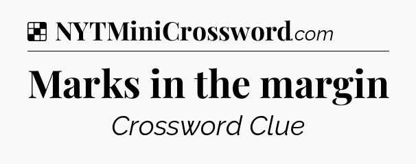 Solution: Marks in the margin - NYT Crossword