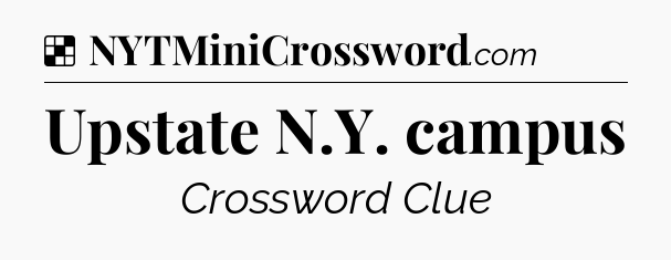 Solution: Upstate N.Y. campus - NYT Crossword