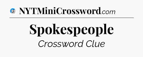 Spokespeople Crossword Clue