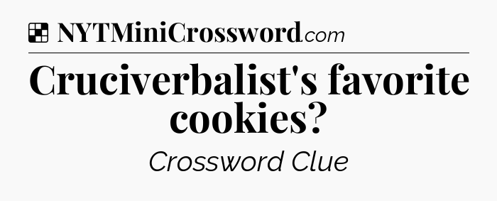 Solution: Cruciverbalist's favorite cookies - NYT Crossword