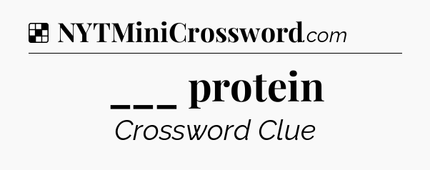 Solution: ___ protein - NYT Crossword