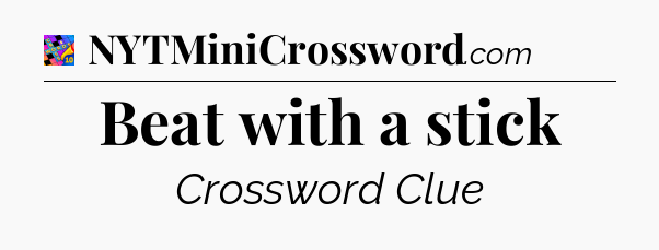 Beat with a stick Crossword Clue