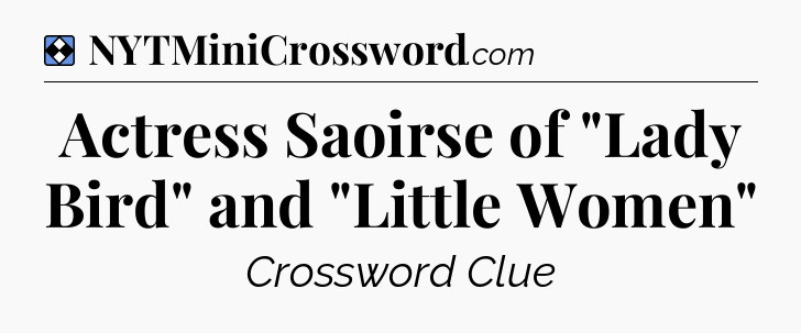 Solution: Actress Saoirse of 