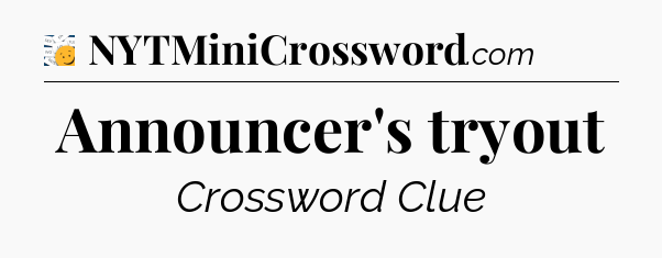 Announcer's tryout - 7 Little Words