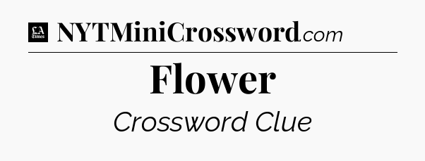 Flower - LA Times Crossword