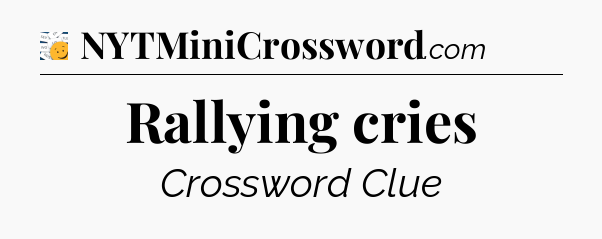 Rallying cries - 7 Little Words