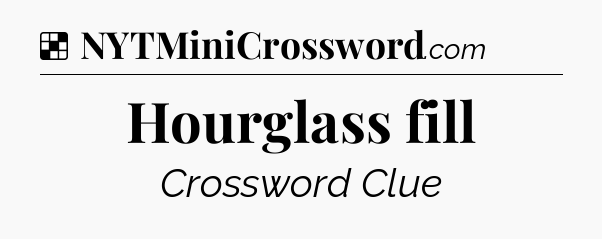 Solution: Hourglass fill - NYT Crossword