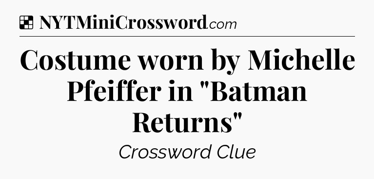 Solution: Costume worn by Michelle Pfeiffer in 