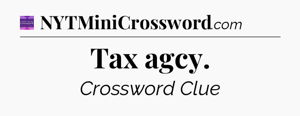 Tax agcy - Thomas Joseph Crossword