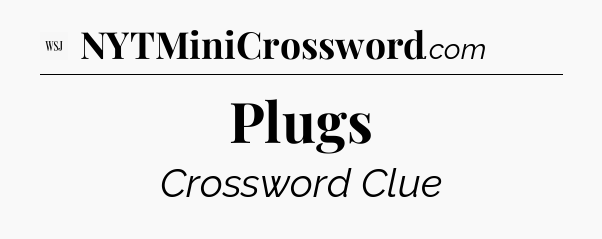 Plugs - WSJ Crossword