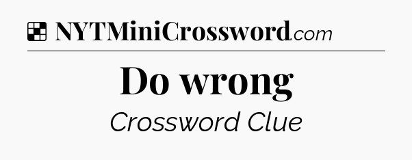 Solution: Do wrong - NYT Crossword