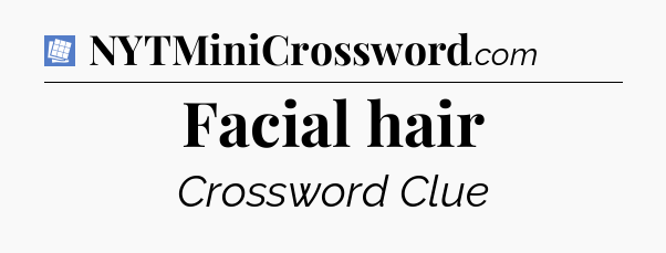 Facial hair Puzzle Page Crossword Clue