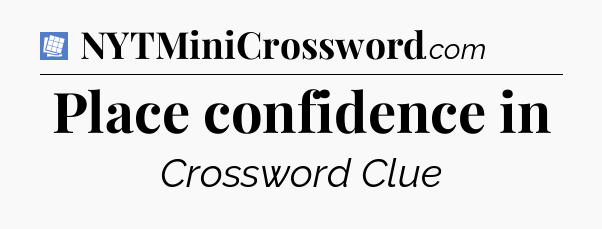 Place confidence in Puzzle Page Crossword Clue