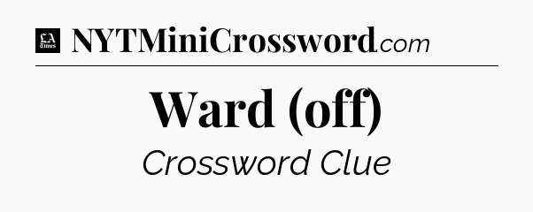 Ward (off) - LA Times Crossword