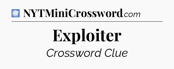 Exploiter Puzzle Page Crossword Clue