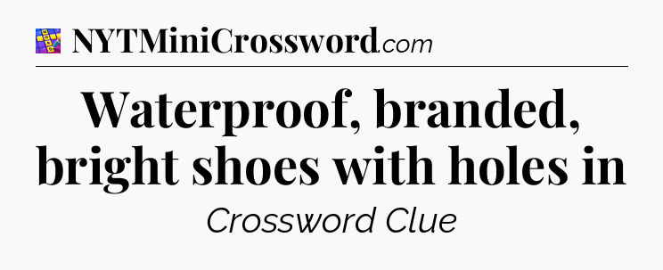 Waterproof, branded, bright shoes with holes in Codycross