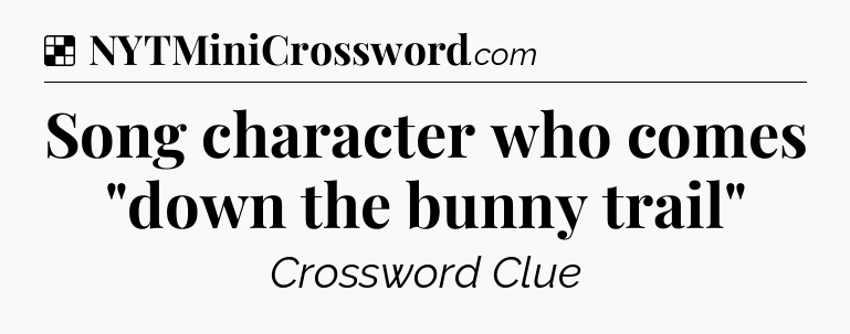 Solution: Song character who comes 