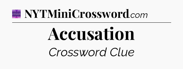 Accusation - Thomas Joseph Crossword