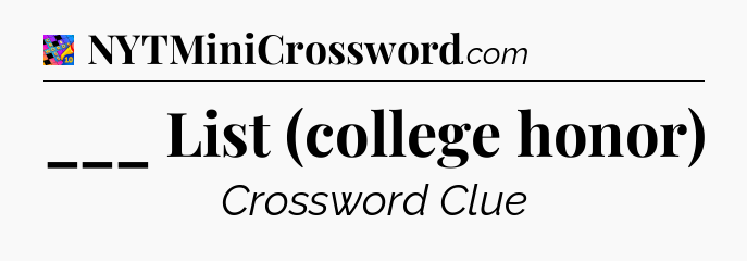 ___ List (college honor) Crossword Clue