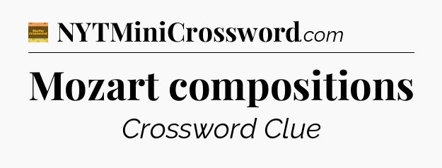 Mozart compositions - Eugene Sheffer Crossword