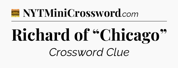 Richard of “Chicago” crossword clue Eugene Sheffer