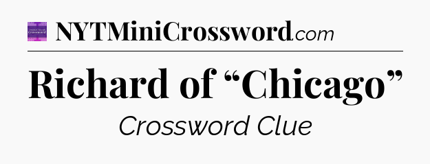 Richard of “Chicago” - Thomas Joseph Crossword