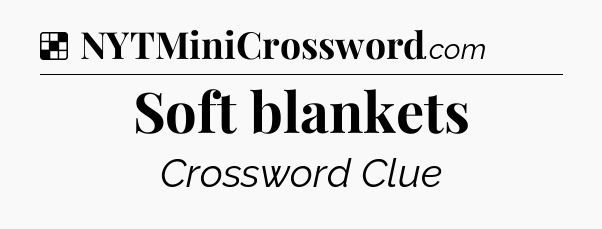 Solution: Soft blankets - NYT Crossword