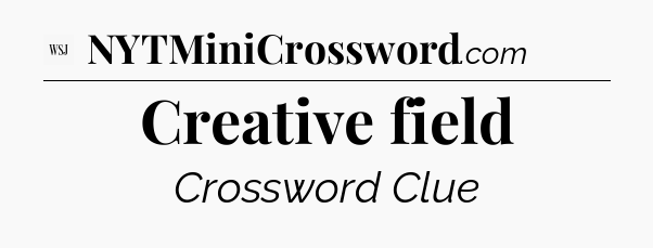 Creative field - WSJ Crossword