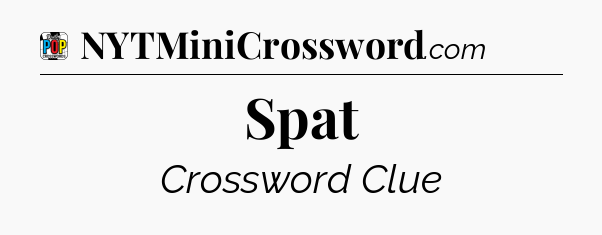 Spat Crossword Clue