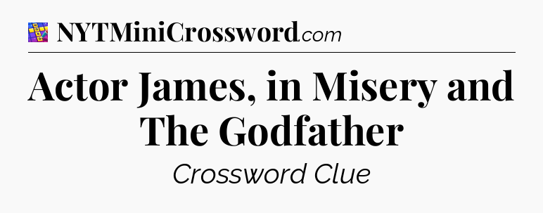 Actor James, in Misery and The Godfather Codycross