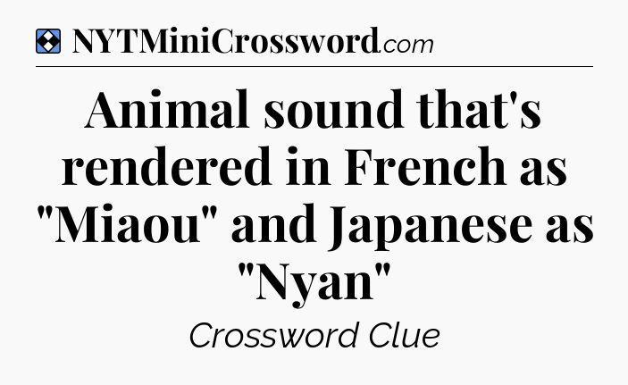 Solution: Animal sound that's rendered in French as 