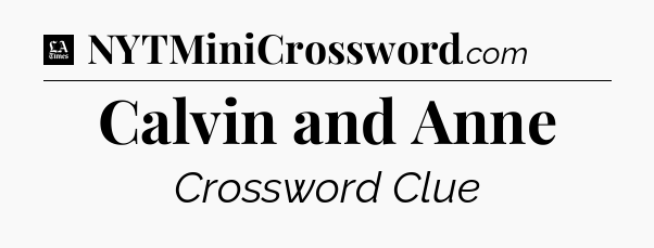 Calvin and Anne - LA Times Crossword