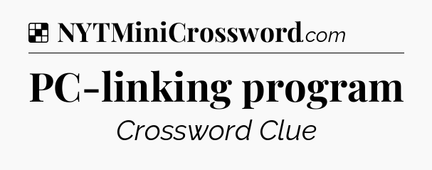 Solution: PC-linking program - NYT Crossword