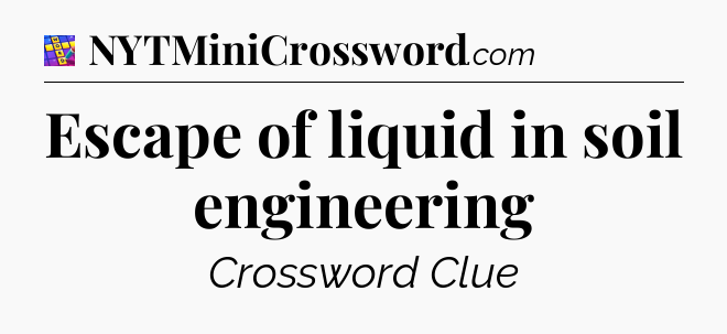 Escape of liquid in soil engineering Codycross