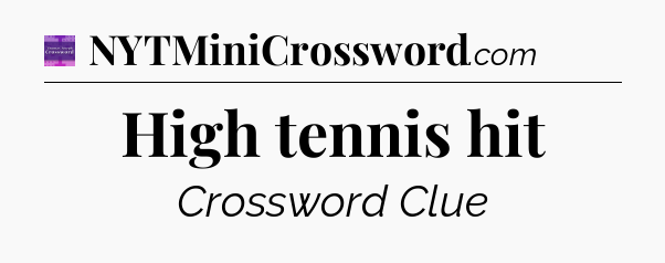 High tennis hit - Thomas Joseph Crossword