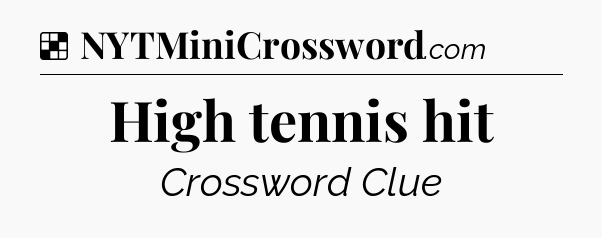 Solution: High tennis hit - NYT Crossword