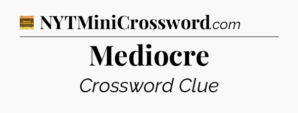 Mediocre crossword clue Eugene Sheffer