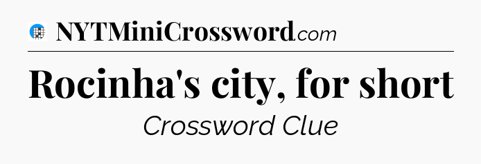 Rocinha's city, for short Crossword Clue