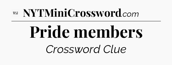 Pride members - WSJ Crossword