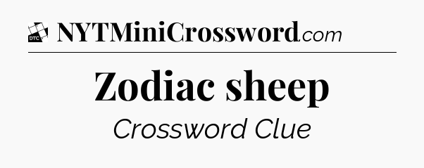 Zodiac sheep - Daily Themed Classic Crossword