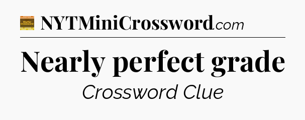 Nearly perfect grade - Eugene Sheffer Crossword