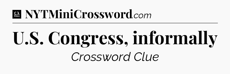 U.S. Congress, informally - LA Times Crossword
